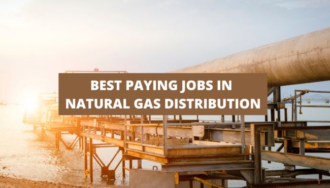 Best Paying Jobs In Natural Gas Distribution